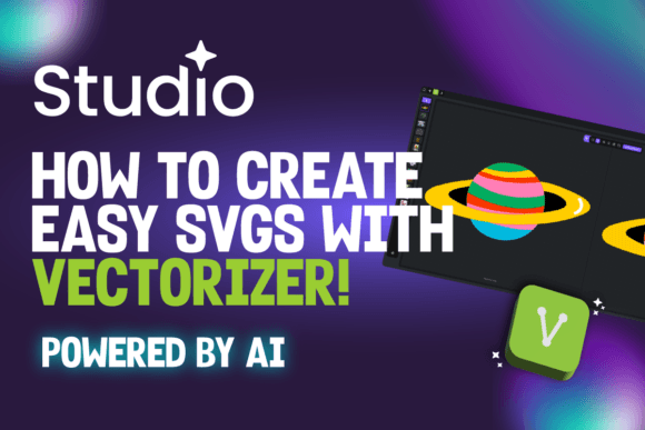 How to Create Easy SVGs with Vectorizer